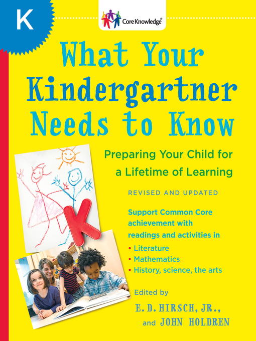 Title details for What Your Kindergartner Needs to Know by E.D. Hirsch, Jr. - Available